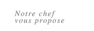 Notre chef vous propose Kiyomizu